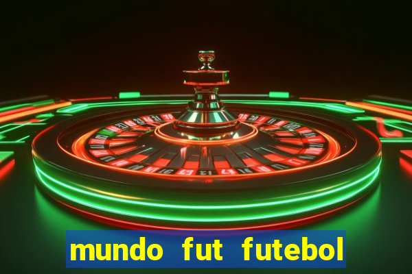 mundo fut futebol ao vivo